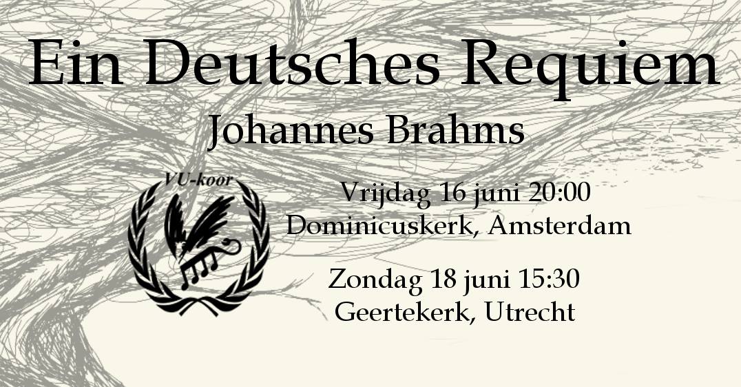 VU-koor jubileumconcert!       Ein deutsches Requiem van J. Brahms