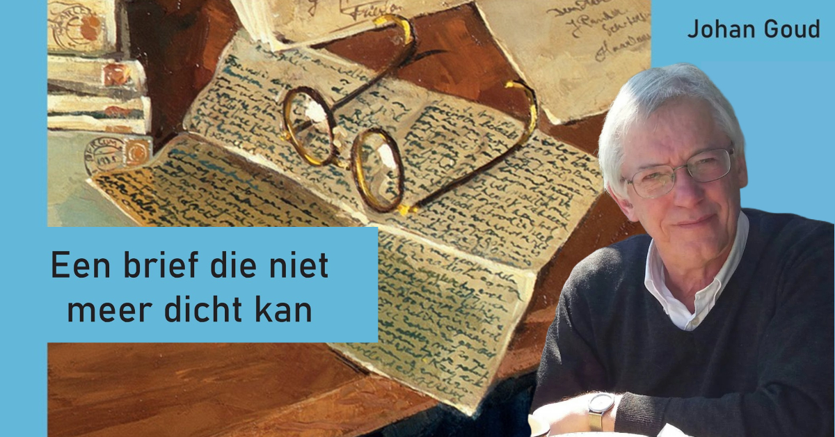 Presentatie boek Johan Goud ‘Een brief die niet meer dicht kan’